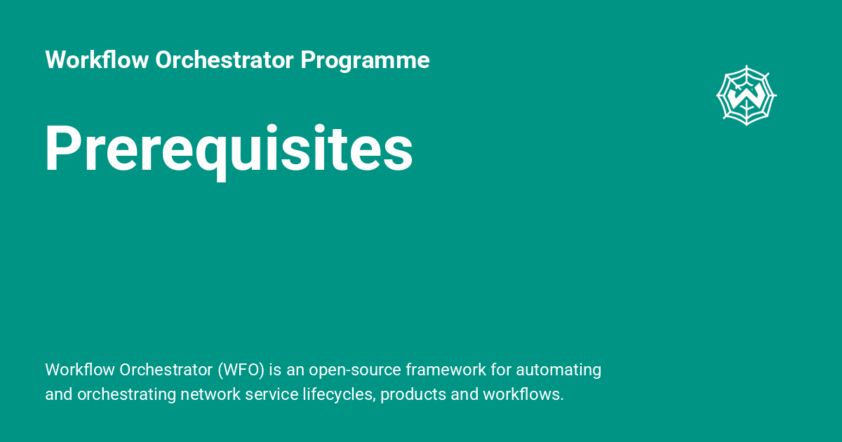 Prerequisites - Workflow Orchestrator Programme