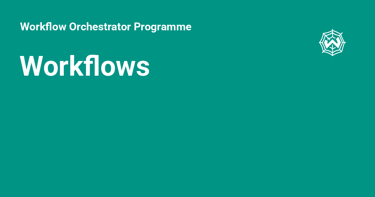 Workflows - Workflow Orchestrator Programme