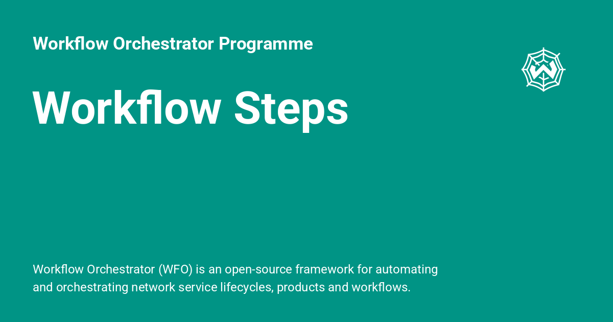 Workflow Steps - Workflow Orchestrator Programme