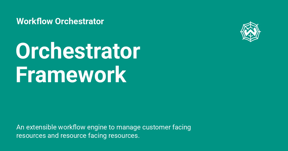 Orchestrator Framework - Workflow Orchestrator